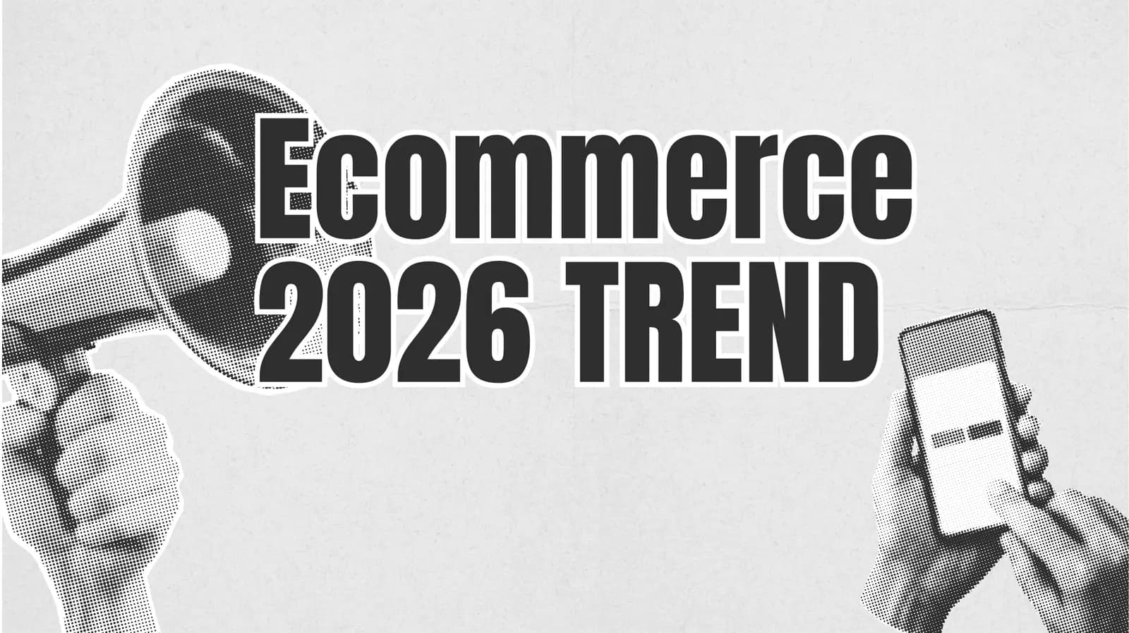 Top Ecommerce Web Development Trends to Boost Sales in 2026